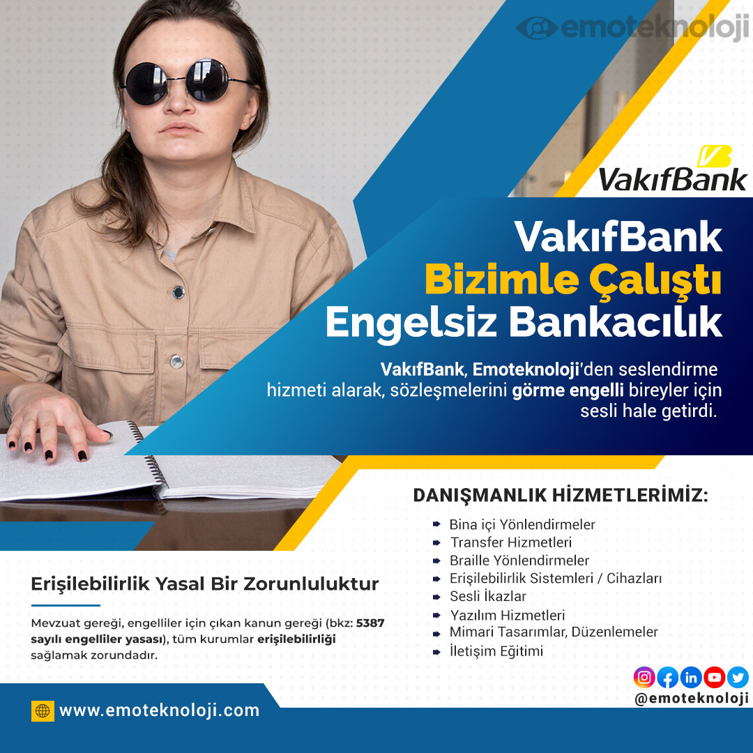 VakıfBank, Engelsiz Bankacılık Konusunda Bizimle Çalıştı! Mevzuat gereği (bkz. 5387 Sayılı Engelliler Yasası), tüm kurumlar erişilebilirliği sağlamak zorundadır. BDDK’de bankalardan görme engelli müşterilerinin bilgilerine kolayca erişebilecekleri bir ortam hazırlamalarını…