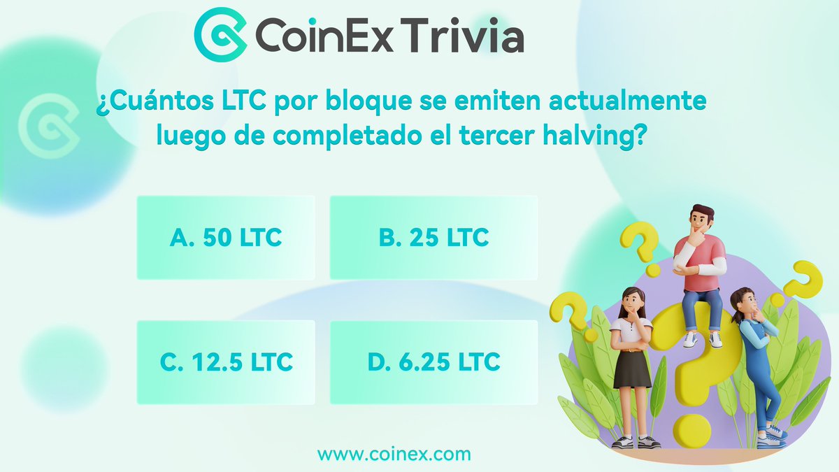 💡#CoinExTrivia I ¿Cuántos $LTC por bloque se emiten actualmente luego de completado el tercer halving? #CoinEx #Litecoin #LITECOINHALVING