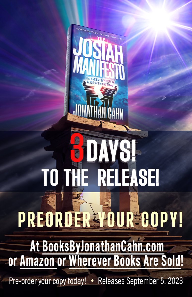 3 Days to the release of the most mind-blowing book of Jonathan Cahn.
Take advantage of the amazing pre-order offer for  #TheJosiahManifesto
📷 Pre-order your copy today at BooksByJonathanCahn.com
#JonathanCahn #JonathanCahnBooks #Prophetic