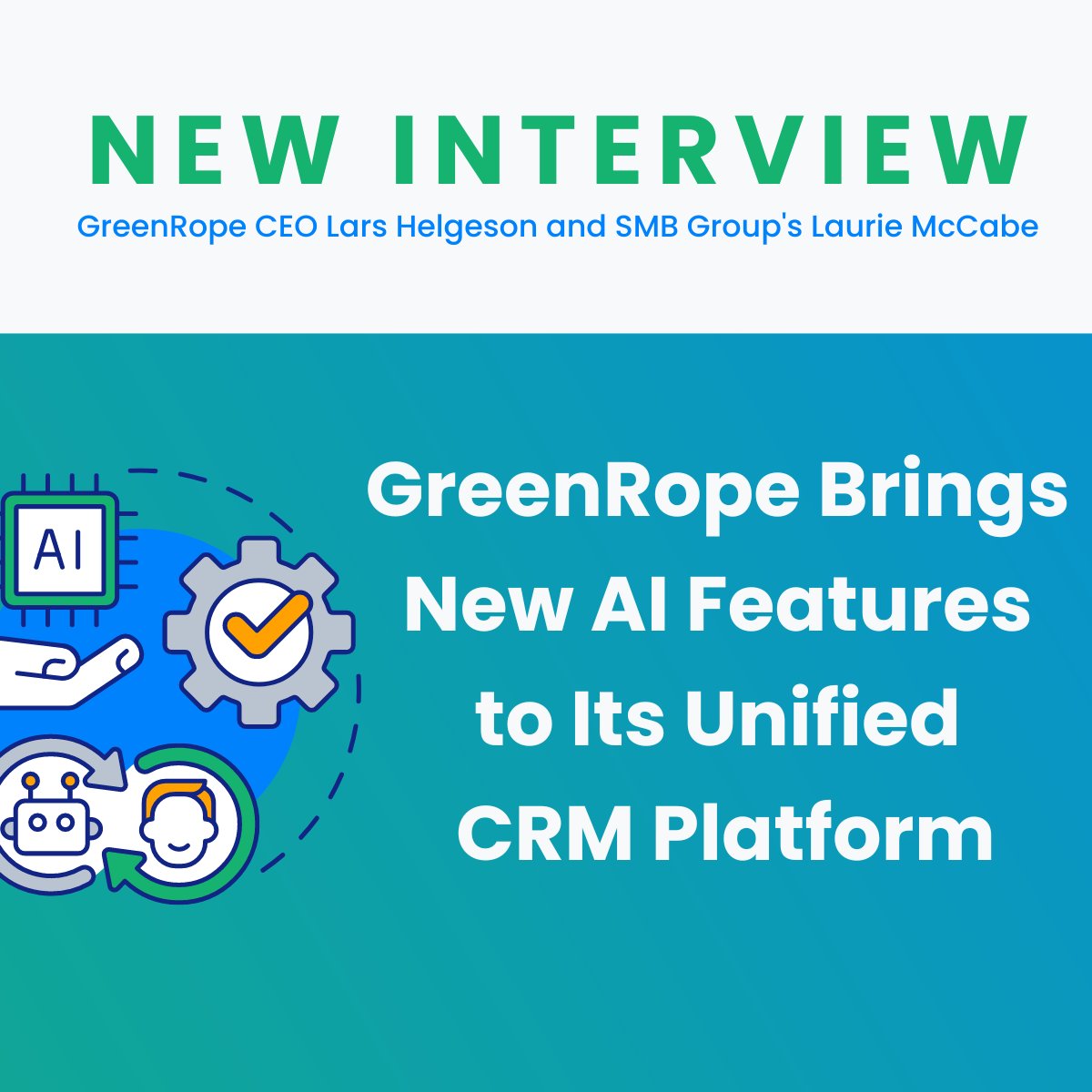 GreenRope's tweet photo. Our latest interview! Take a look at the exclusive discussion between our Founder, @Lars Helgeson and @Laurie McCabe of SMB Group:  https://t.co/bKpOcMnOlz 

#AI #Innovation #Interview #TechTrends #LarsHelgeson https://t.co/apIkHitgqb