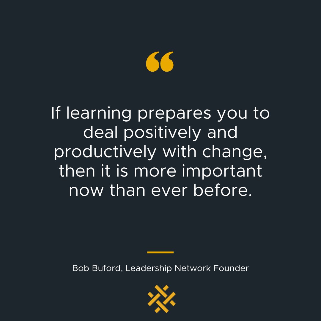 “If learning prepares you to deal positively and productively with change, then it is more important now than ever before.” - Bob Buford
Bob's wisdom lives on for such a time as this.