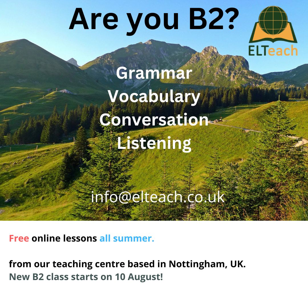 ELTeach (@elteach4) on Twitter photo Hello B2+ students!
Our free B2 classes - every weekday apart from Wednesdays - begin at 09.00 UK time. The new class starts on Thursday 10 August.
Classes feature idioms, skills practice, grammar review and conversation in English.
Write to info@elteach.co.uk for the link. Hello B2+ students!
Our free B2 classes - every weekday apart from Wednesdays - begin at 09.00 UK time. The new class starts on Thursday 10 August.
Classes feature idioms, skills practice, grammar review and conversation in English.
Write to info@elteach.co.uk for the link.