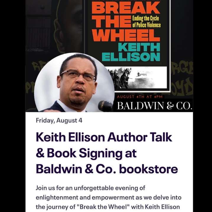 This Friday, August 4th from 4:00-6:00pm,
<a href="/BaldwinBooks/">Baldwin & Co. Books & Coffee</a> will be hosting a book talk with
<a href="/keithellison/">Keith Ellison</a> on his new memoir, Break the Wheel.  This is a ticketed event, so make sure to RSVP with the link below before seats fill up! 

RSVP Here: bit.ly/3qbk097