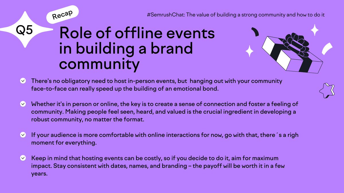 semrush's tweet image. Q5 Recap: The key in building a community is to listen to your audience, be flexible, and be able to deliver value online and offline.

Offline events can bring your connection to a whole new level, but there´re several details to consider. @Olgandrienko shared them! #SemrushChat