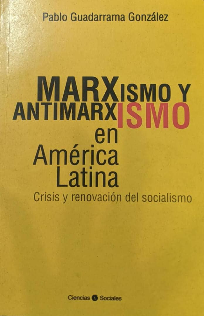 EditorialMarti's tweet photo. Hacemos la invitación a la lectura del libro Marxismo y Anti marxismo en América Latina. Crisis y Renovación del Socialismo, del autor Pablo Guadarrama González. 
Este tan interesante libro lo puedes encontrar en la librería Calendario, Ubicada en el Pabellón Cuba. https://t.co/yd3NZ303D0