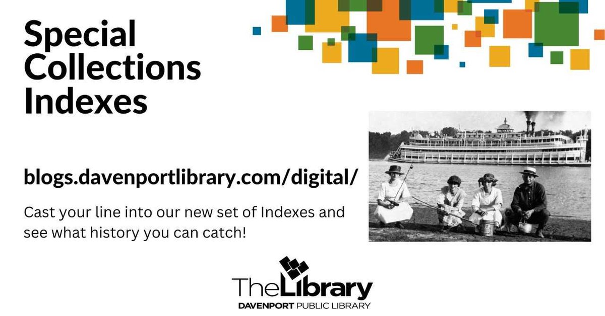 The Richardson-Sloane Special Collections Center is pleased to announce a new index search website which will replace our “Local Database Search.” It features over 35 indexes to historical and genealogical resources held in Special Collections. Visit blogs.davenportlibrary.com/digital .