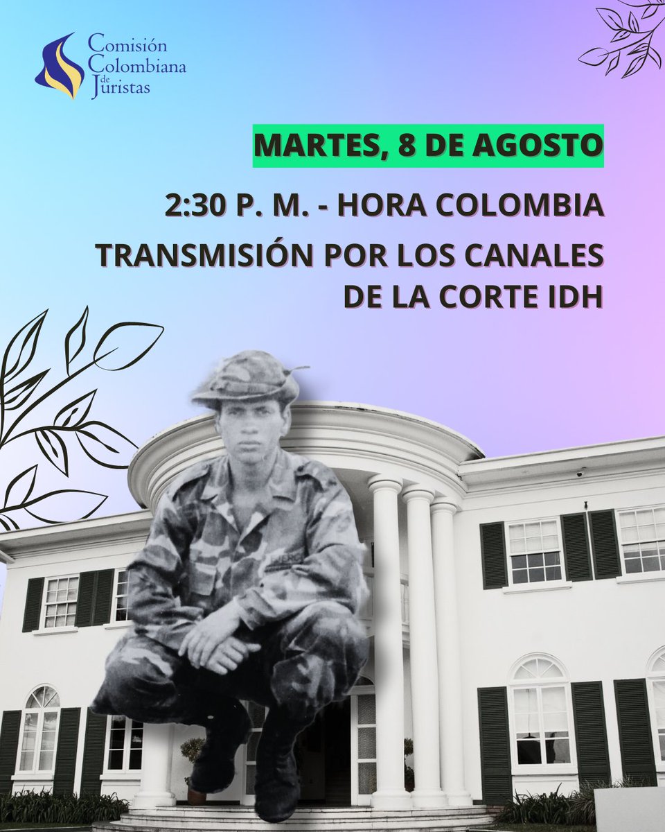 Coljuristas's tweet photo. El próximo🗓️8 de agosto, a las 2:30 p. m. (hora Colombia), la @CorteIDH notificará la sentencia que analiza la responsabilidad del Estado🇨🇴en el asesinato y desaparición forzada del soldado Óscar Iván Tabares Toro. 📹Conéctate a la transmisión en vivo en los canales de la Corte. https://t.co/oriSOWaMBJ