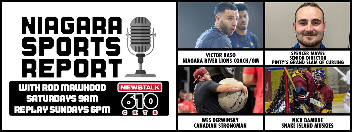 Rod Mawhood (@rmawhood) on Twitter photo Saturday's #NiagaraSportsReport lines up like this:
<a href="/RiverLions/">Niagara River Lions</a> HC & GM Victor Raso <a href="/coachvic_NRL/">Victor Raso</a>
Nick Damude <a href="/NDamude/">Nick Damude</a> of <a href="/MuskiesLacrosse/">S.I. Muskies</a>
Canadian Strongman Wes Derwinsky
& Spencer Maves from <a href="/NiagaraCurling/">Niagara Curling</a> on <a href="/Pintysfoods/">Pinty's</a> Grand Slam of Curling
ALL Saturday 9-10 am <a href="/610CKTB/">610 CKTB</a> Saturday's #NiagaraSportsReport lines up like this:
<a href="/RiverLions/">Niagara River Lions</a> HC & GM Victor Raso <a href="/coachvic_NRL/">Victor Raso</a>
Nick Damude <a href="/NDamude/">Nick Damude</a> of <a href="/MuskiesLacrosse/">S.I. Muskies</a>
Canadian Strongman Wes Derwinsky
& Spencer Maves from <a href="/NiagaraCurling/">Niagara Curling</a> on <a href="/Pintysfoods/">Pinty's</a> Grand Slam of Curling
ALL Saturday 9-10 am <a href="/610CKTB/">610 CKTB</a>