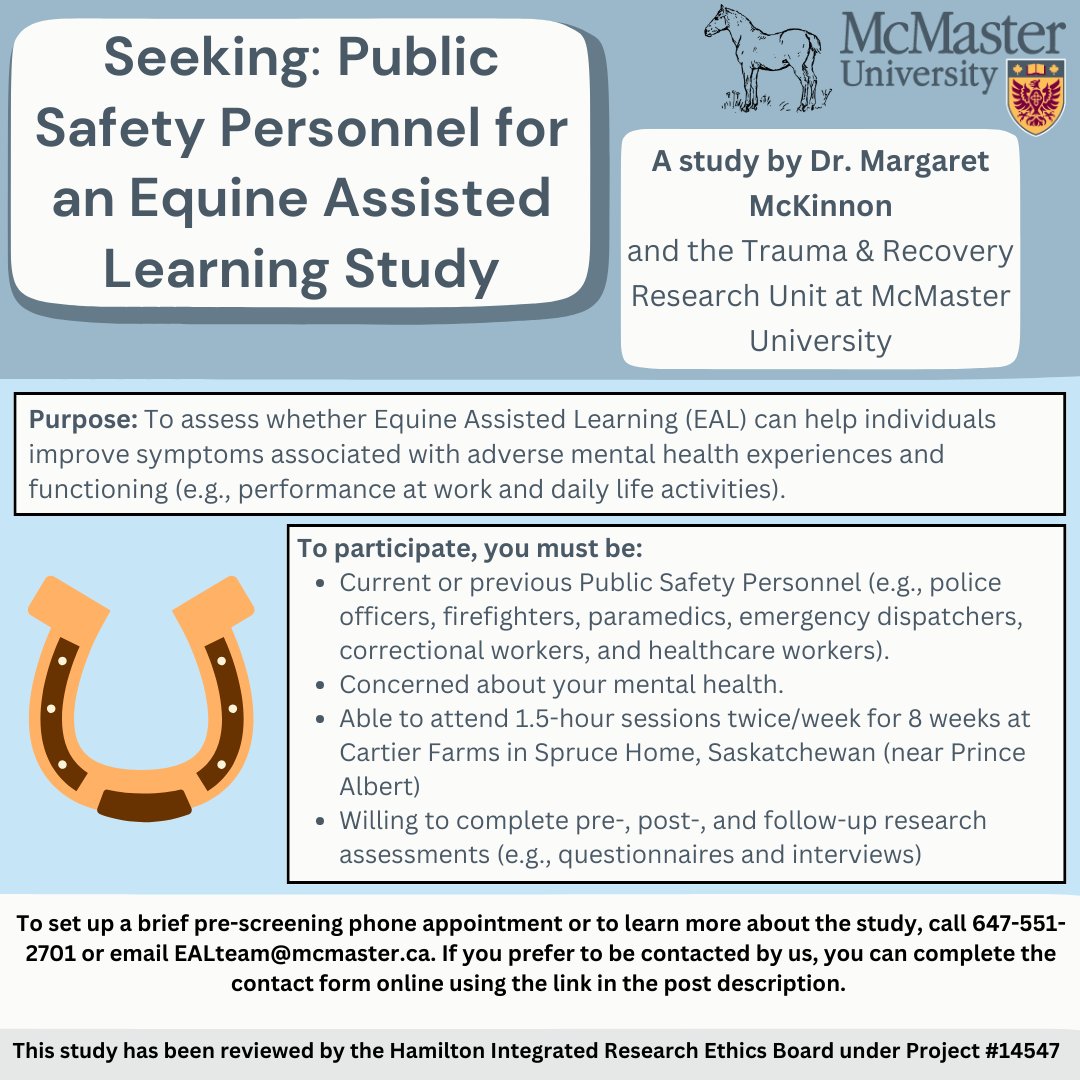Are you a public safety personnel in Saskatchewan? We are seeking volunteers to participate in a study examining the impact of Equine Assisted Learning on mental health. Call, email, or fill out the contact form if you are interested in learning more mckinnonlab.mcmaster.ca/surveys/?s=MRY…