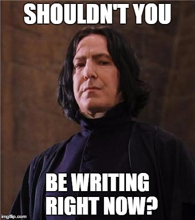 Shouldn't you? 
#writingcommunity