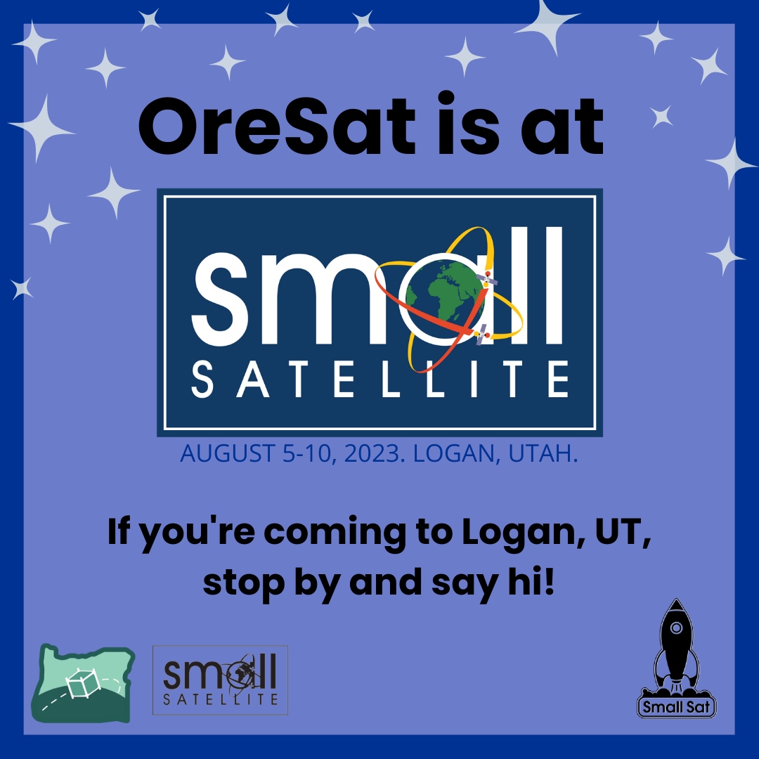Stop by and say hi! OreSat will be at SmallSat this year.