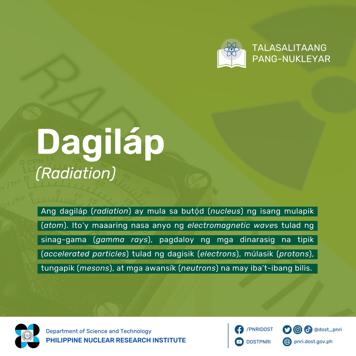 dost_pnri's tweet photo. Ang dagilรกp (radiation) ay mula sa butรณฬฉd (nucleus) ng isang mulapik (atom) โ mga electromagnetic waves tulad ng sinag-gama (gamma rays) o mga tipik (particles) tulad ng dagisik (electrons), mรบlasik (protons), tungapik (mesons) at mga awansรญk (neutrons)โ๏ธ #BuwanNgWika #nuclearPH https://t.co/9sUIMJ0Ih5