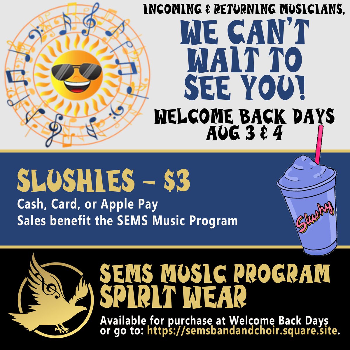 Incoming &amp; returning musicians, we can't wait to see you at Welcome Back Days!  Stop by for a delicious slushy treat - only $3, and your purchase supports the Music Program!  Spirit Wear will also be available for purchase, or go to: semsbandandchoir.square.site .  See you there!