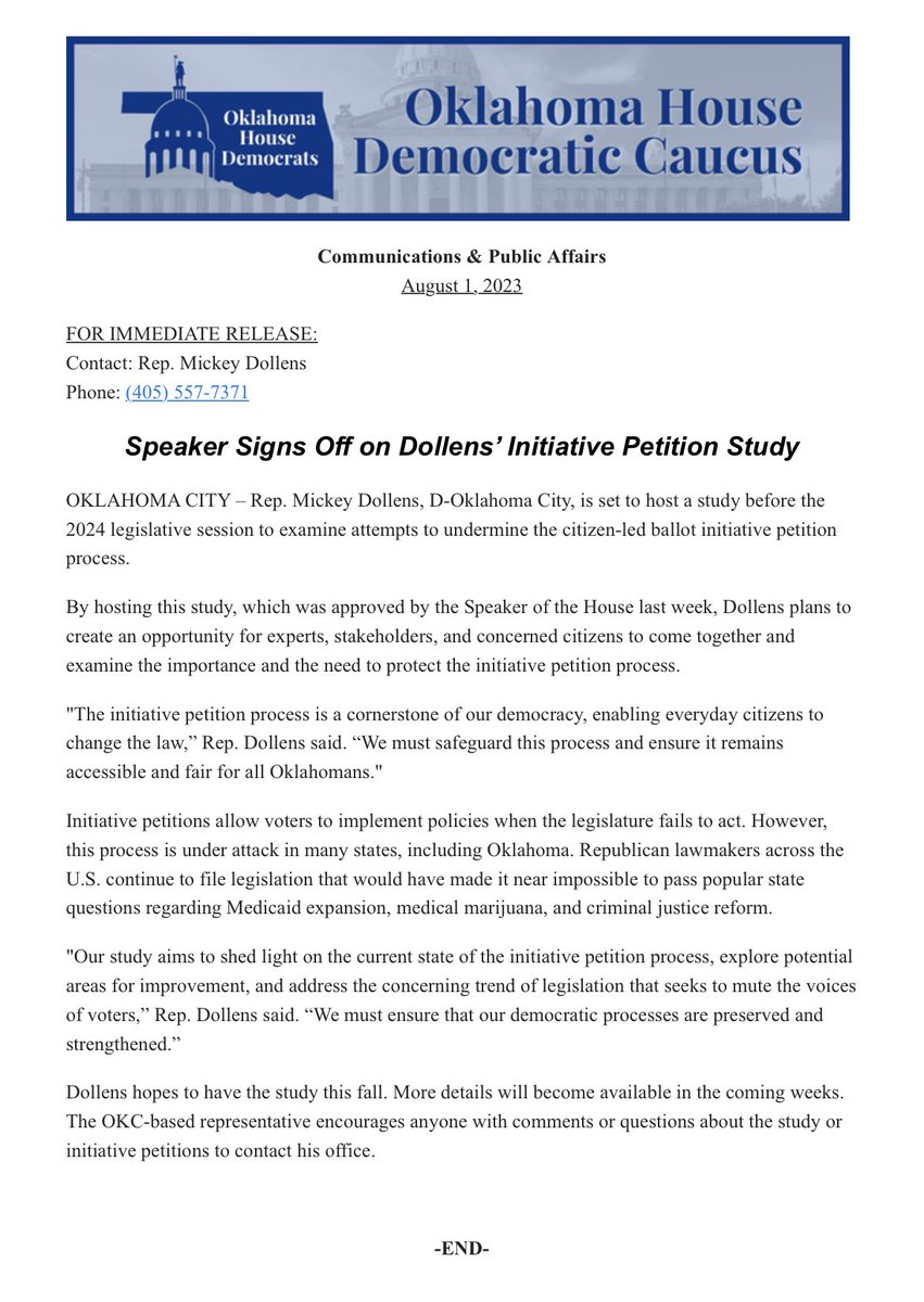 Great news! The ballot initiative study has been approved! Once we have a date set with the chairman of the Elections and Ethics Committee, I'll provide more details. Stay tuned for further updates!

“OKLAHOMA CITY – Rep. Mickey Dollens, D-Oklahoma City, is set to host a study