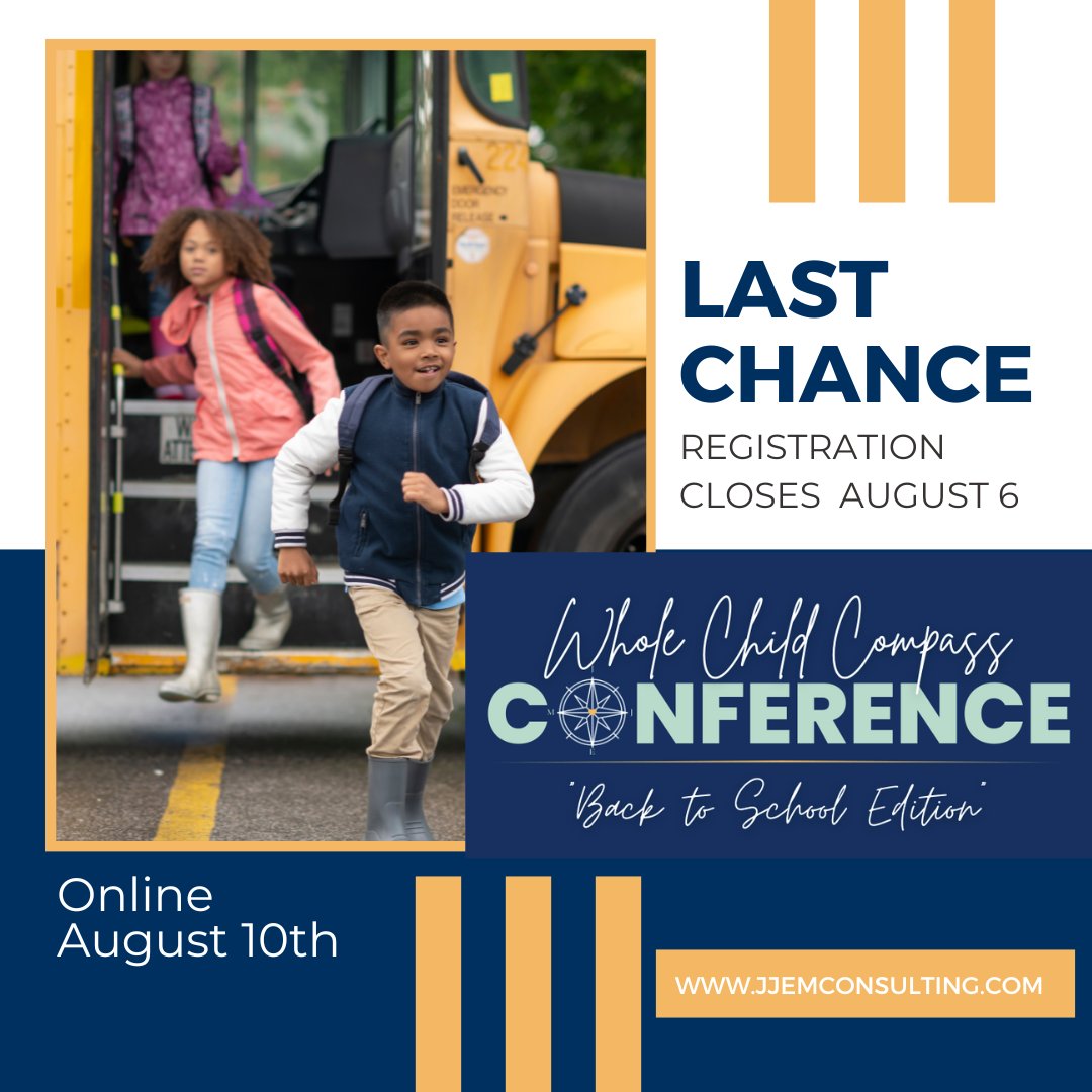 Only 3 days remain to register for the Whole Child Compass Conference: “Back to School Edition” to be held virtually on Thursday, August 10th from 8:30 AM CDT - 2:00 PM CDT!  Save your seat today by visiting jjemconsulting.com.