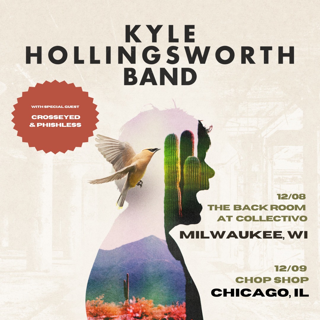 MORE SHOWS! Join us in Milwaukee and Chicago in December supporting the legendary Kyle Hollingsworth!