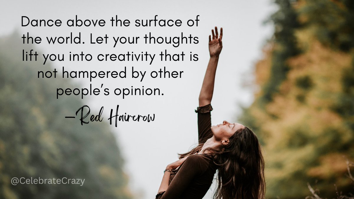 CelebrateCrazy's tweet photo. Dance above the surface of the world. Let your thoughts lift you into creativity that is not hampered by other people’s opinion.
—Red Haircrow https://t.co/qUK0i5xQaw