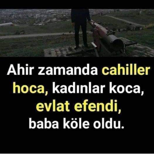 🌷Selamün🌷Aleyküm🌷 BİSMİLLÂHİRRÂHMÂNİRRÂHİM ❤#SabahNamazı❤ 🌻#HayırlıSabahlar🌻 ⚫⚫⚫⚫⚫⚫⚫⚫ Ahir zamanda Cahiller hoca, Kadınlar koca, Evlat efendi, Baba köle oldu.