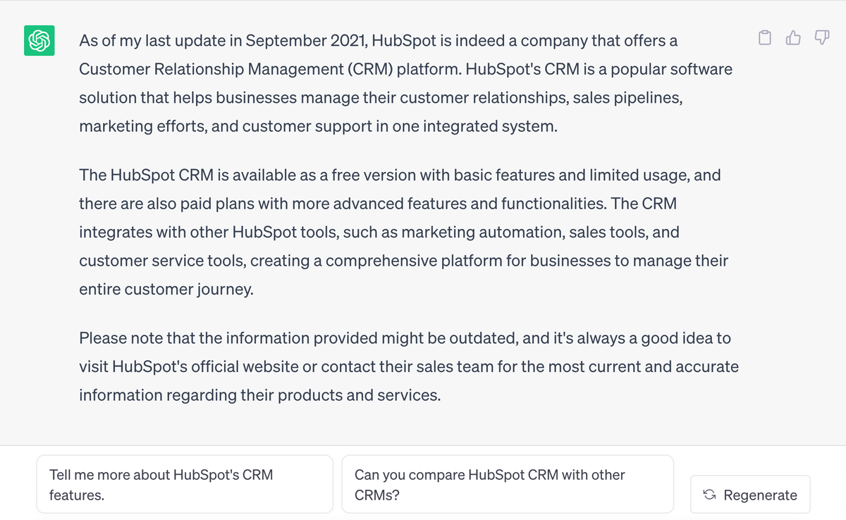 dharmesh's tweet photo. Not sure if this is new, or I just missed it, but ChatGPT now shows suggested follow-up prompts at the bottom of its output.

In this example, I asked if HubSpot offered a CRM, and I see two follow-up prompts (which are good suggestions). https://t.co/O1jY9S7qbI