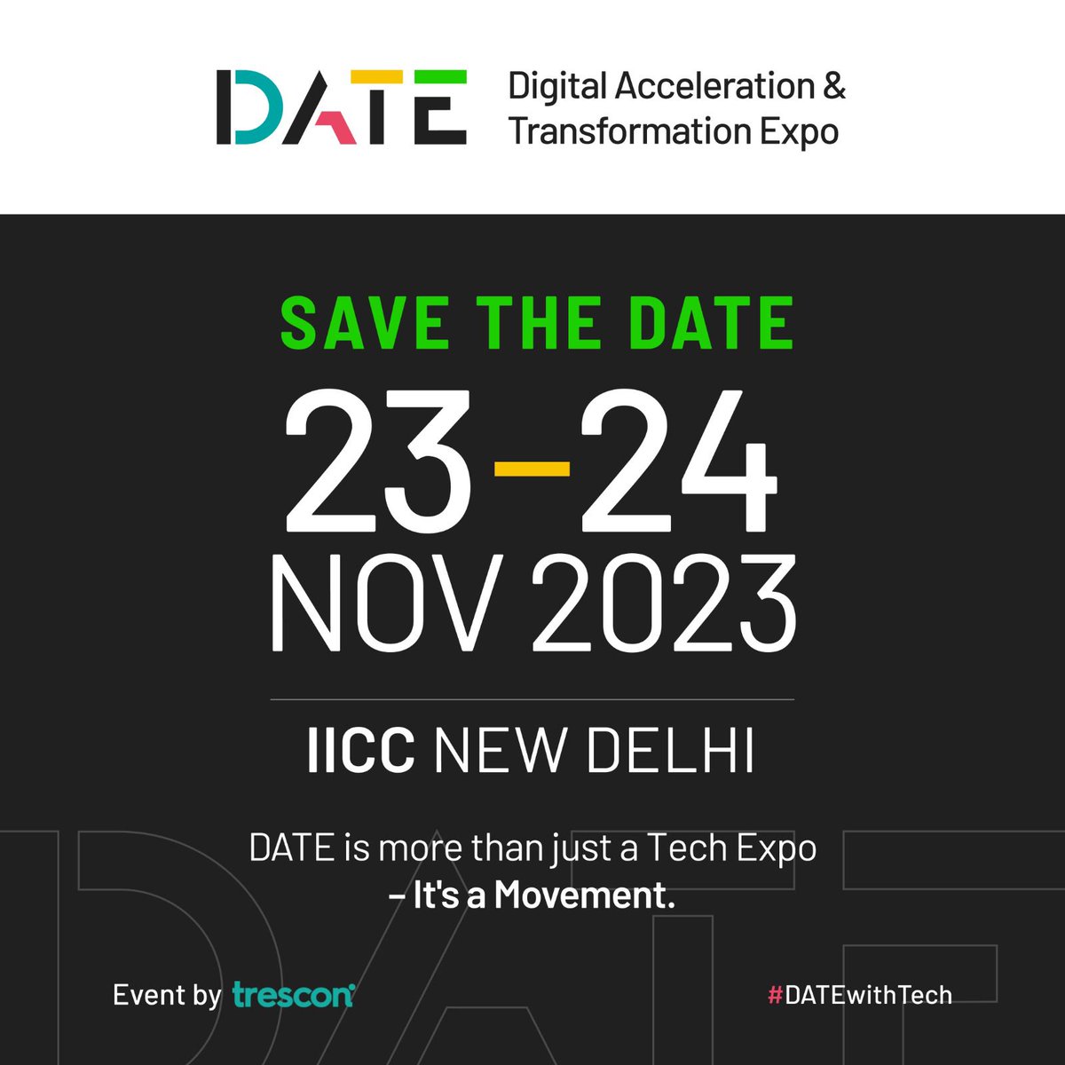 DATE - Digital Acceleration Transformation Expo! 

Save the Date: 23-24 November 2023 | IICC New Delhi | Hosted by Trescon. 

Get your pass today: hubs.li/Q01ZTrmv0  

#Trescon #DATEExpo #DigitalAcceleration #TransformationExpo