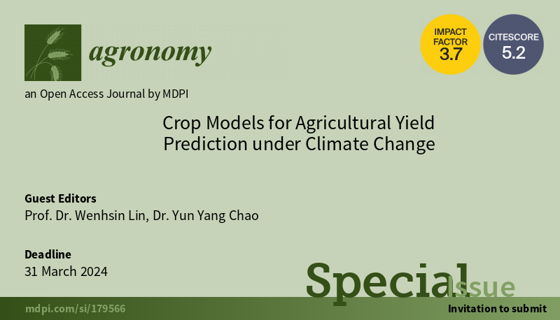 Agronomy_Mdpi's tweet photo. #Call_for_papers #cropmodel
🚩 Special Issue: Crop Models for Agricultural Yield Prediction under Climate Change
🕛 Deadline for manuscript submissions: 31 March 2024
✅ Edited by Prof. Dr. Wenhsin Lin and Dr. Yun Yang Chao
https://t.co/DtiR7abLsL https://t.co/4mqegp9wBo