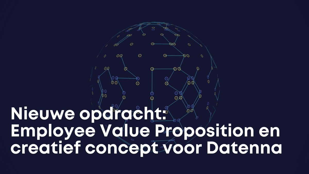 𝗡𝗜𝗘𝗨𝗪𝗘 𝗢𝗣𝗗𝗥𝗔𝗖𝗛𝗧: Creatief concept en Employee Value Position voor Datenna. Let's go! 🔥
