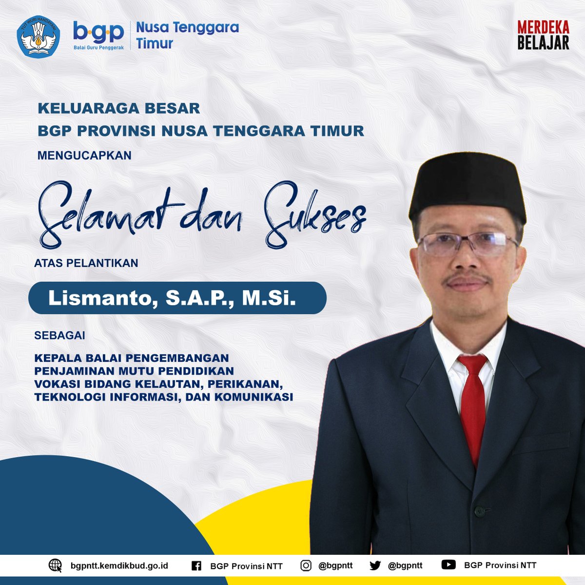 bgpntt's tweet photo. BGP Provinsi NTT mengucapkan selamat dan sukses atas pelantikan Lismanto, S.A.P., https://t.co/ngfLfzdkPj. sebagai Kepala Balai Pengembangan Penjaminan Mutu Pendidikan Vokasi Bidang Kelautan, Perikanan, Teknologi Informasi, dan Komunikasi.

#BGPProvinsiNTT 
#MerdekaBelajar https://t.co/sWMA5j4oZv