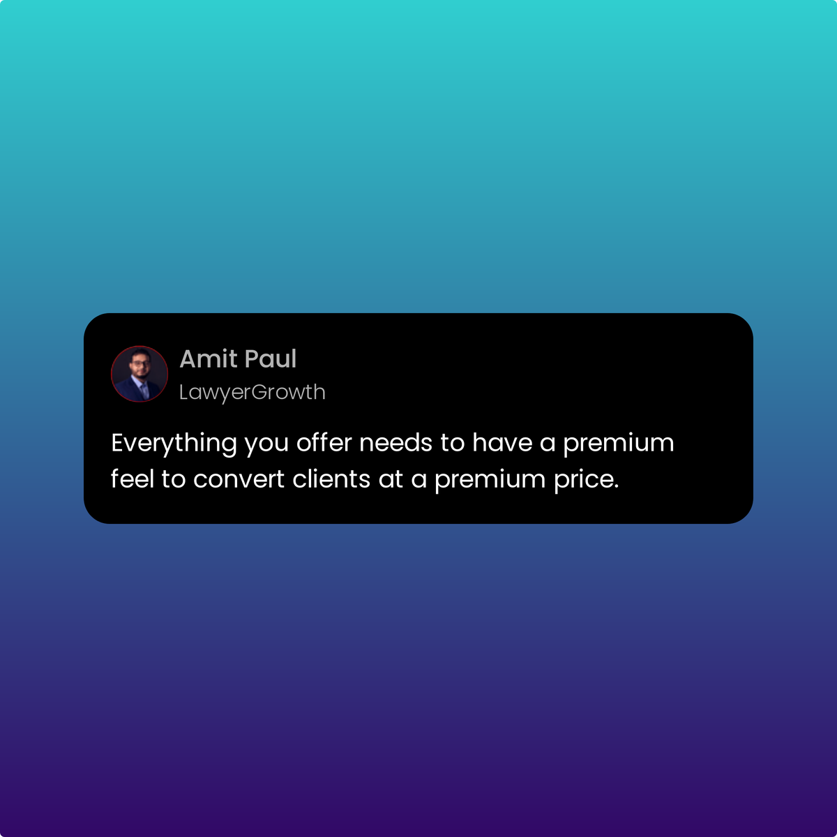 Everything you offer needs to have a premium feel to convert clients at a premium price.