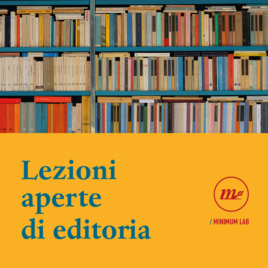 minimumlab's tweet image. Per inaugurare la nuova edizione del PERCORSO DI FORMAZIONE IN EDITORIA si terranno due lezioni aperte e tutti e gratuite:
• La redazione: il cuore e l’orologio di una casa editrice
• Il mercato editoriale in Italia
Info » minimumfaxlab.com/corsi-di-edito…