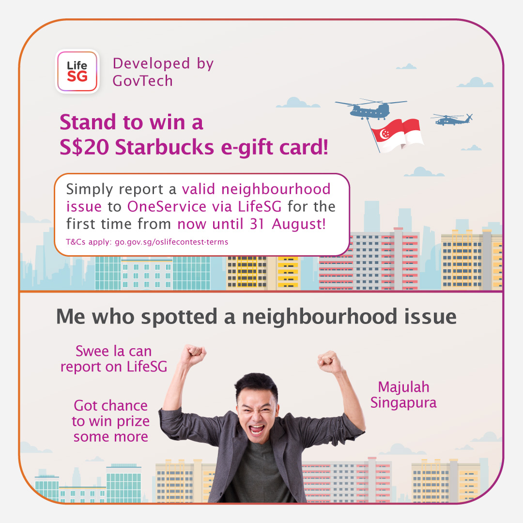 GovTechSG's tweet image. Fancy a Starbucks treat? 🥤

From now till 31 Aug 2023, use #OneService on #LifeSG to report a valid neighbourhood issue and be one of 10 winners to enjoy a S$20 Starbucks e-gift card!

Try it out ➡️ go.gov.sg/oslife-tw

T&amp;amp;Cs apply: go.gov.sg/oslifecontest-…