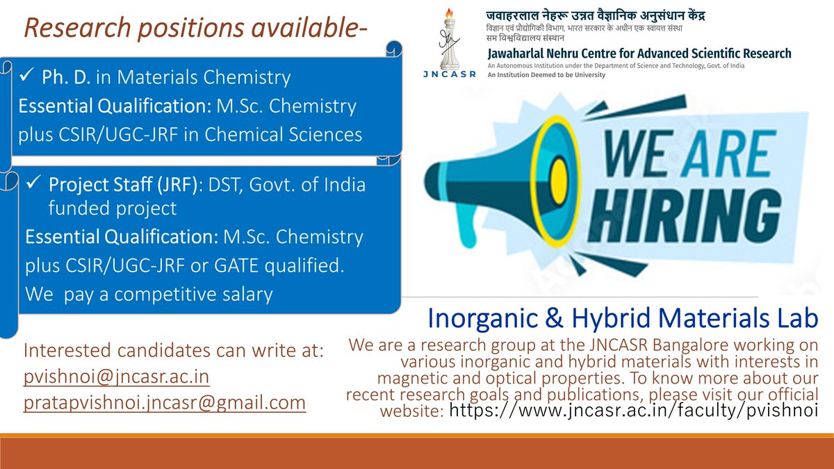 Ph.D. (Materials Chemistry) and Project Staff positions immediately available in my research group at the JNCASR Bangalore.  Interested candidates can write to me at 
pvishnoi@jncasr.ac.in
pratapvishnoi.jncasr@gmail.com 

More information in available in the attached poster here.