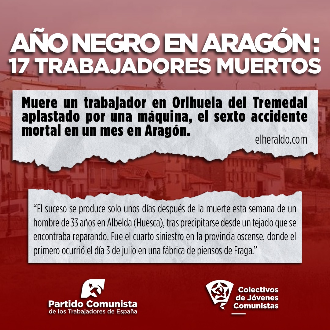 PCTE_Aragon's tweet photo. Nos toca, por desgracia, hablar una vez más de una de las peores consecuencias de la explotación capitalista: el pasado domingo moría un trabajador aplastado en Orihuela del Tremendal. 

En Aragón fue la quinta víctima mortal de lo que los sindicatos llamaron un julio negro ⬇️⬇️ https://t.co/Ol0yzdtgrO