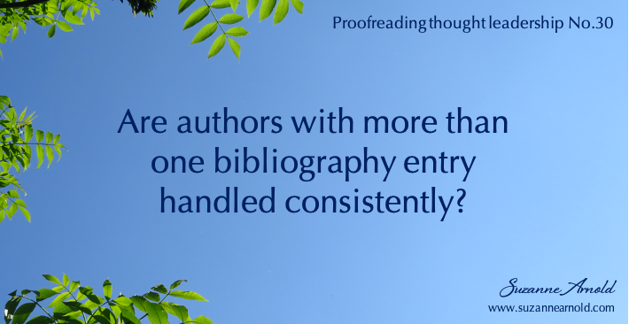 If a bibliography contains authors with several references, are they treated the same way? For example, increasing or decreasing chronological order or alphabetical order. #ThoughtLeadership #ProofreadingTips #CorporateCommunications #BusinessWriting #proofreading