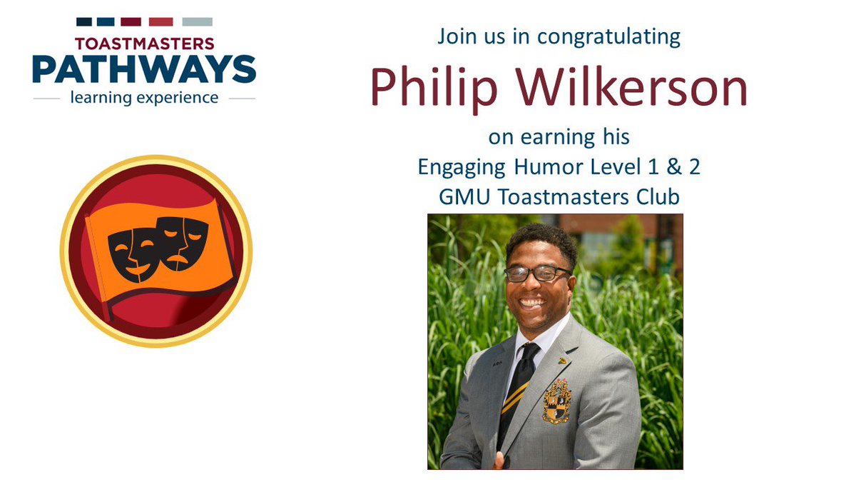 Join us in congratulating Philip Wilkerson on earning his Engaging Humor Level 1 &amp; 2
Club: <a href="/GMUToastmasters/">GMU Toastmasters</a>