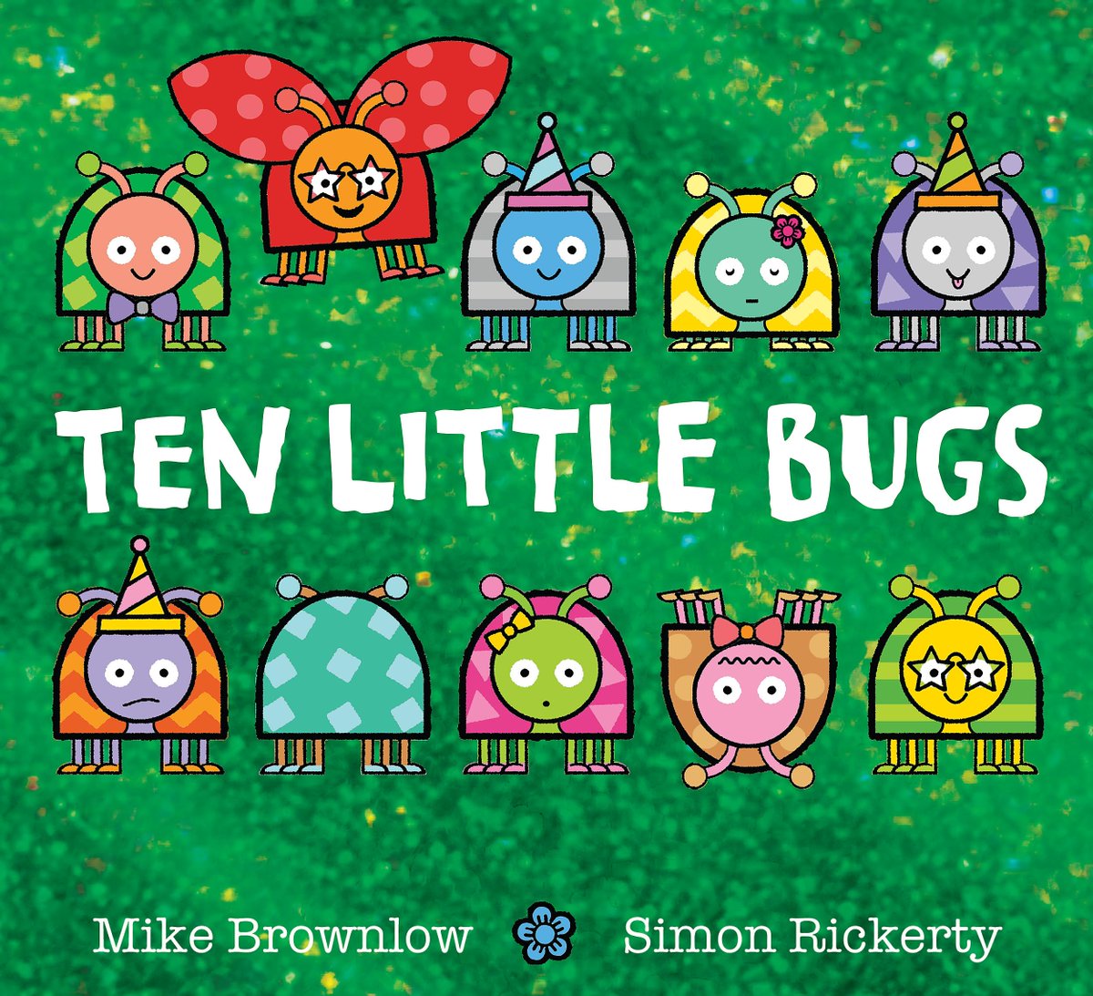 Happy Publication Day to Ten Little Bugs, the latest in the joyful Ten Littles series illustrated by @SimonRickerty and written by @MikeBrownlow1! Out now in paperback from @HachetteKids 🪲