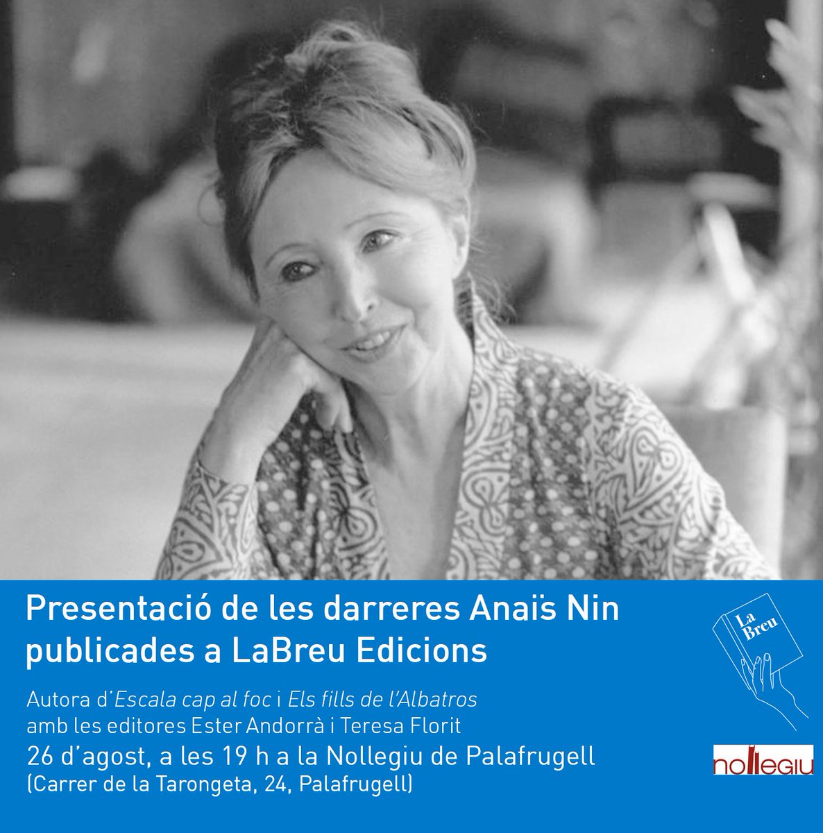 LaBreuEdicions's tweet photo. abans no encetem vacances us anunciem un vespre #AnaïsNin a @Nollegiu #Palafrugell el darrer cap de setmana d'estiueig de #labreu
🎆serà dissabte 26, a les 19h, amb les editores @teresaflorit i @estordida i els llibres #escalacapalfoc #fillsdelalbatros
#narrativeslabreu https://t.co/wTujsApSh4