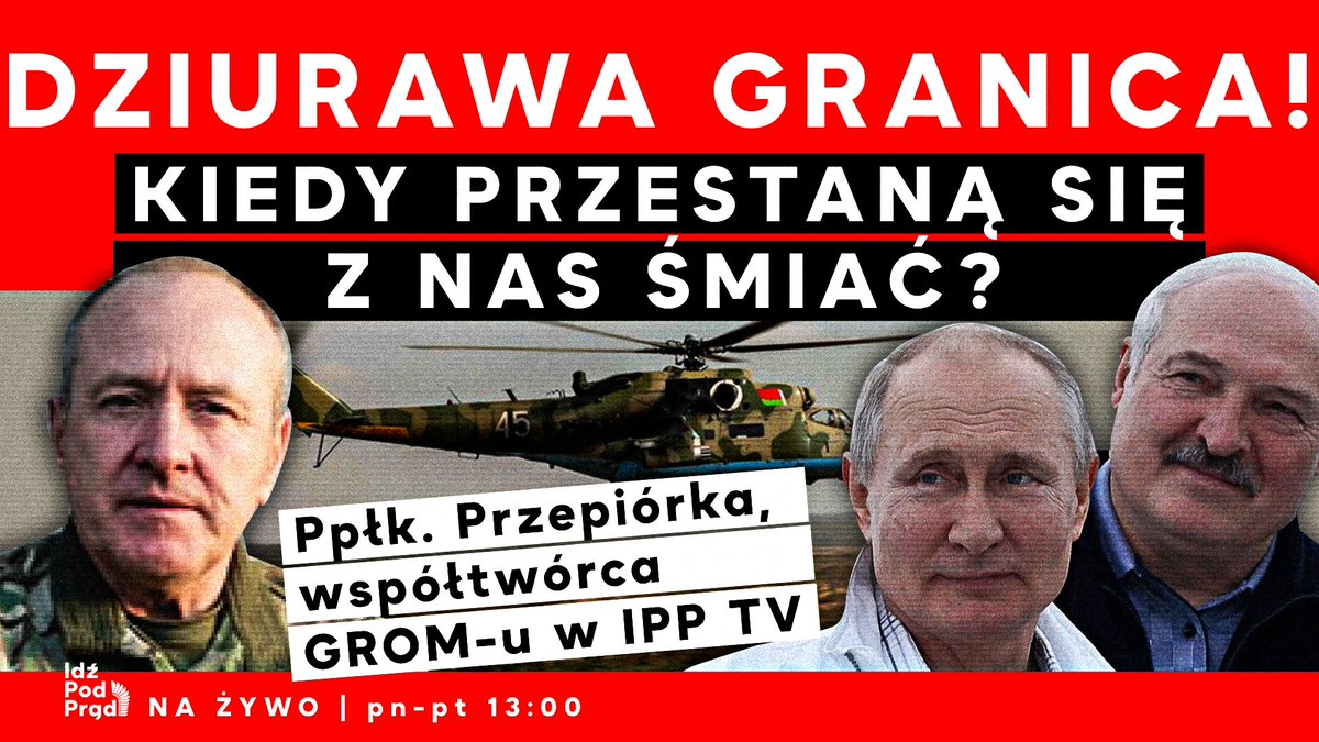 idzpodpradpl's tweet photo. #DziurawaGranica! Kiedy przestaną się z nas śmiać??
Ppłk Przepiórka, współtwórca GROM-u💪 w #IPPTV‼️
Czy możemy czuć się bezpiecznie?
➡️ Donald Trump usłyszy zarzuty o próbę nielegalnego wpływania na wynik wyborów!
🔴 #IPPTVNaŻywo już o 13:00 👉 https://t.co/nP8mSPeDZu https://t.co/AGbbCs0rb5