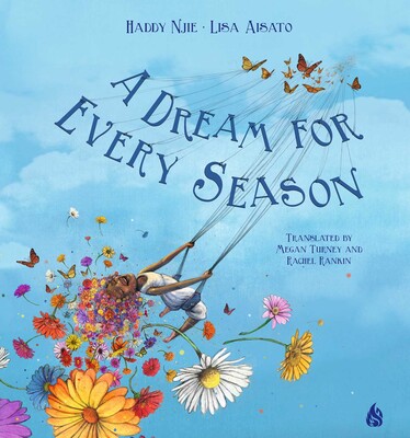 @bookhugpress 'A Dream for Every Season' by Haddy Njie, illustrated by Lisa Aisato (co-translated with @meganeturney, Arctis Books 2022) (cont...)