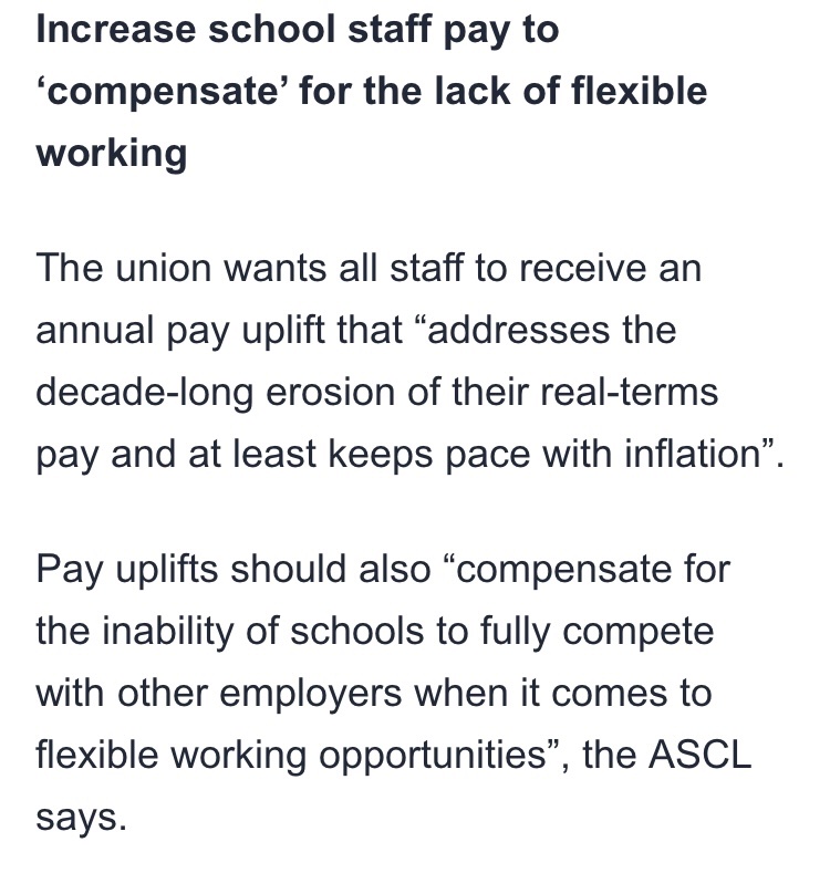 One of ASCL’s points for the next government to consider. Pay school staff more because schools can’t compete with other industries in terms of flexible working. 

We can’t offer full work from home or flexitime but schools CAN be more flexible &amp; many are bit.ly/46gmBP3