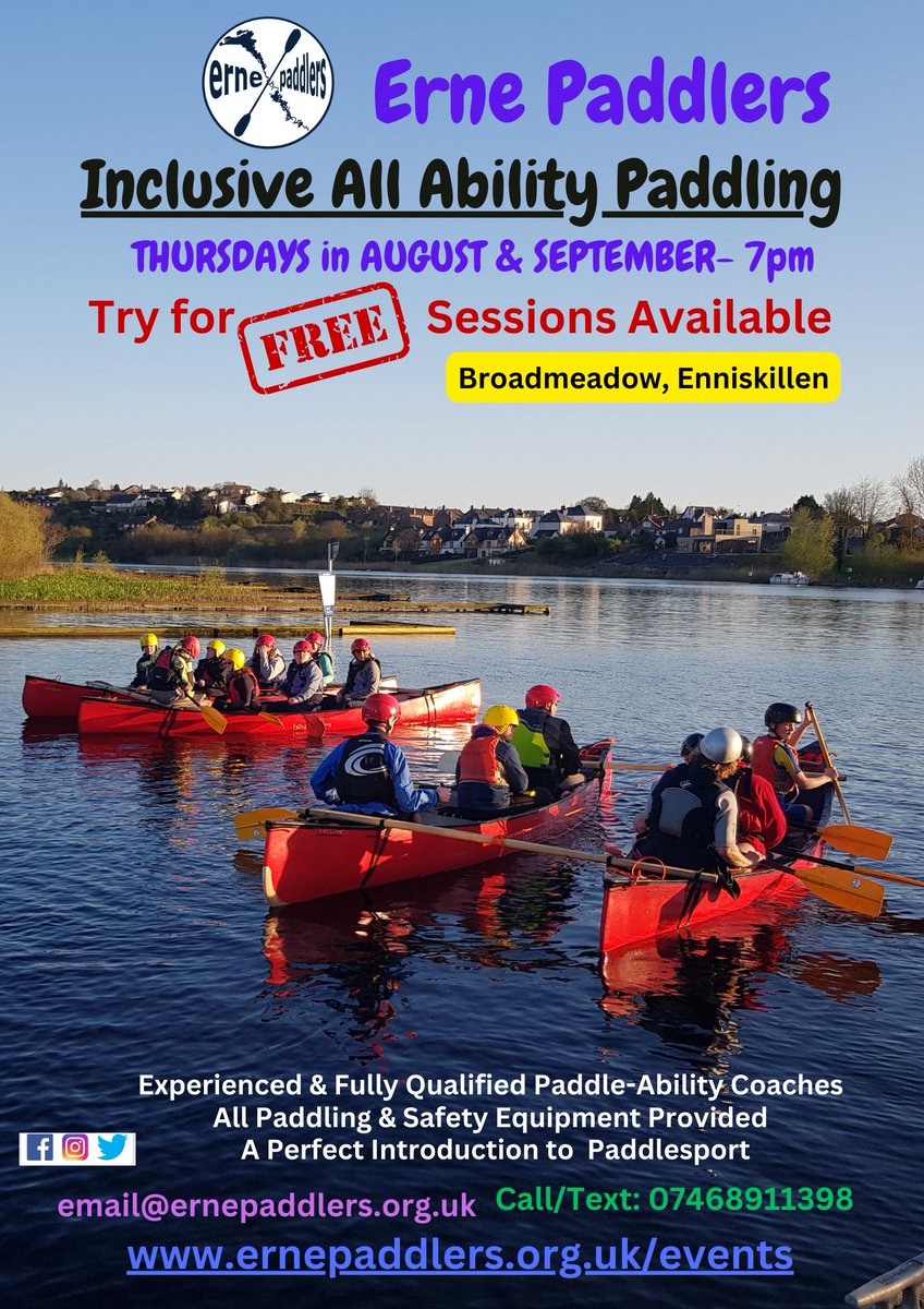 Erne Paddlers

Inclusive All Ability Paddling

THURSDAYS in AUGUST & SEPTEMBER - 7pm

Try for FREE Sessions Available

Broadmeadow, Enniskillen

Experienced & Fully Qualified Paddle-Ability Coaches All Paddling & Safety Equipment Provided
A Perfect Introduction to Paddlesport