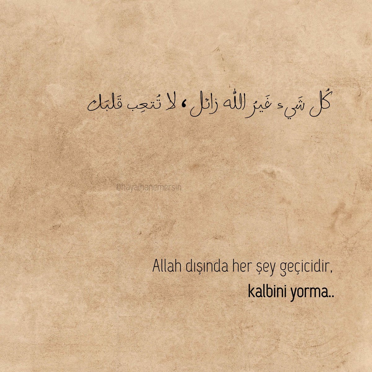 Allah dışında her şey geçicidir,
𝒌𝒂𝒍𝒃𝒊𝒏𝒊 𝒚𝒐𝒓𝒎𝒂..