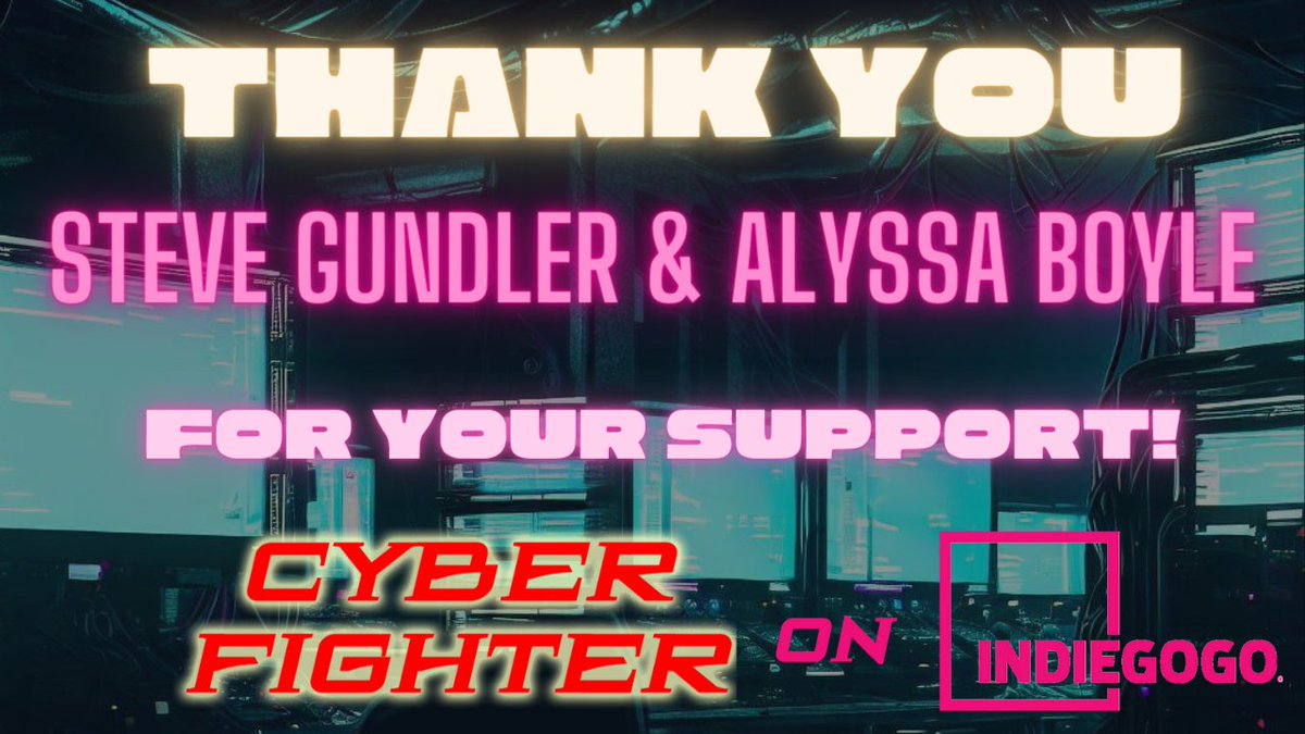 Thank you, Steve Gundler &amp; Alyssa Boyle for your generous support of #Cyberfightermovie on <a href="/Indiegogo/">Indiegogo💡</a> !  

Everyone can join us on this cinematic journey here: igg.me/at/CYBERFIGHTER
#SupportIndieFilm