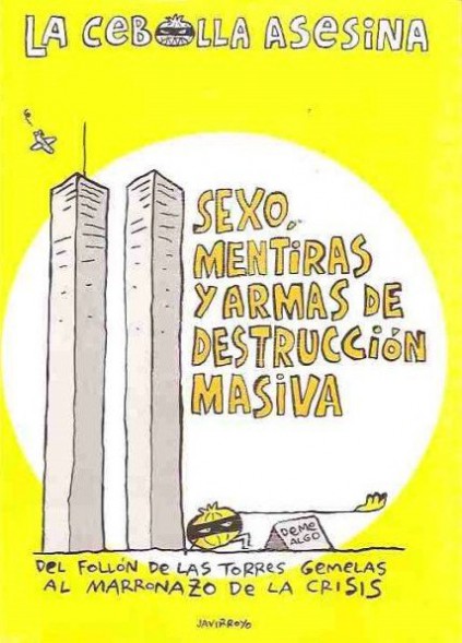 El tebeo de hoy: "La cebolla asesina: sexo,mentiras y armas de destrucción masiva" de Javirroyo (2009)
acortar.link/T4bn8P