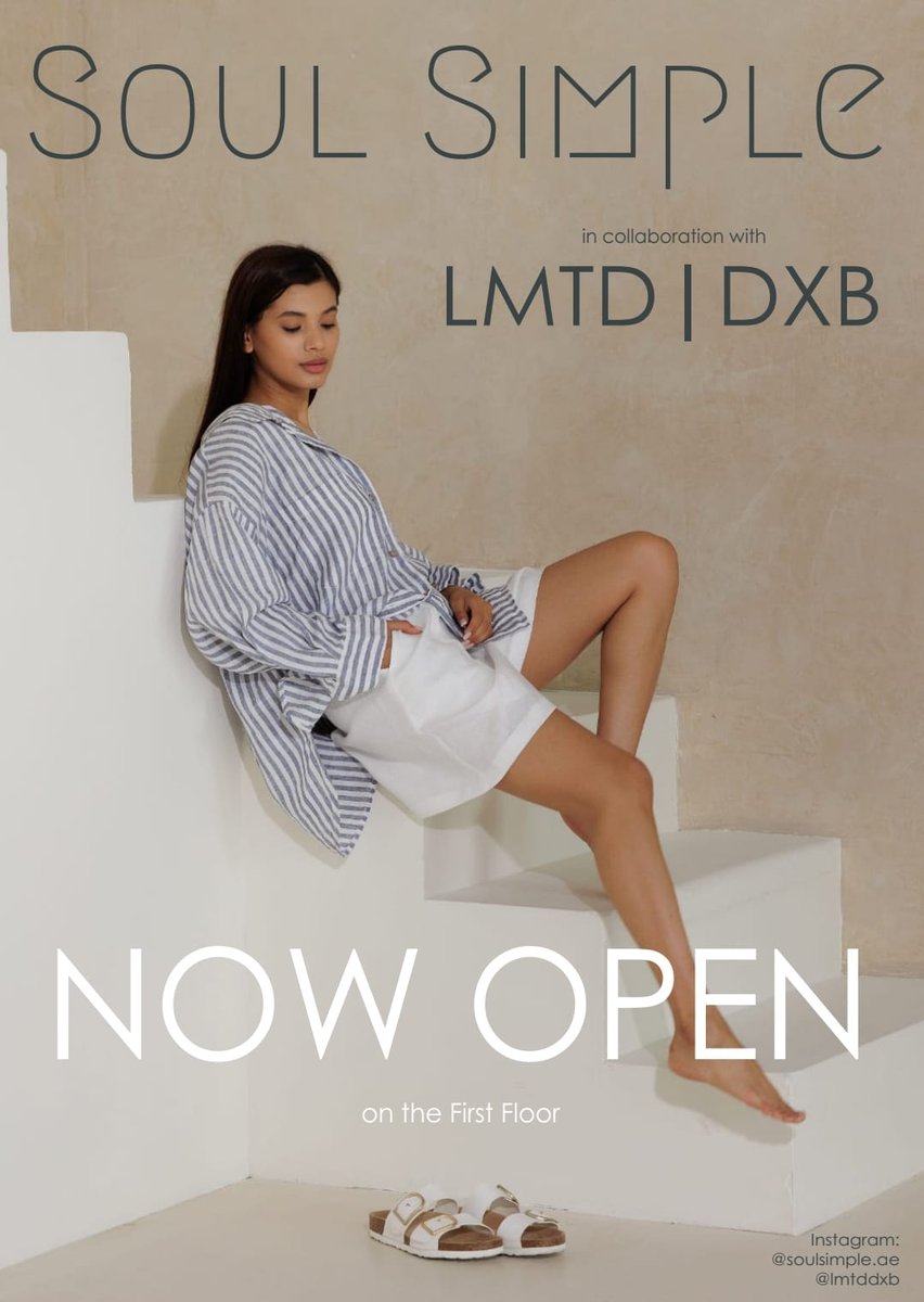 Soul Simple for Women with a Men’s Wear
collection in collaboration with LMTD DXB.

Now Open !
