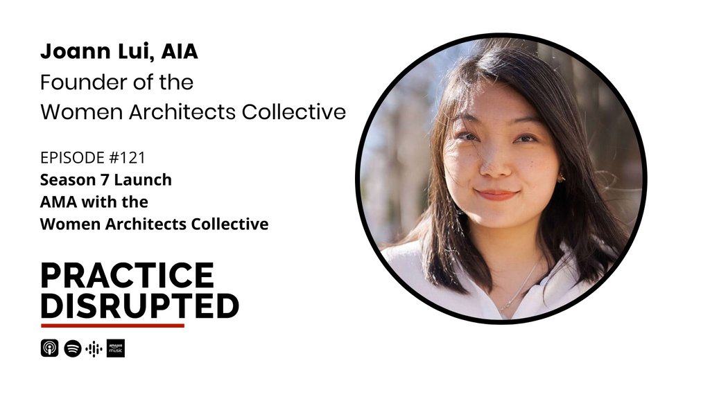 Celebrate Practice Disrupted's 3rd birthday with Season 7 launch! Co-hosts Evelyn Lee &amp; Je’Nen Chastain chat with Joann Lui of Women Architects Collective for an Ask Me Anything session. Dive into MBA journeys, AIA engagement, cross-industry learnings &amp; advice for younger selves.