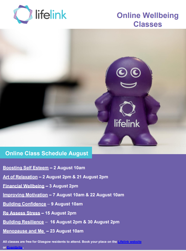 Some free online wellbeing classes in August for any Glasgow resident. Find out more & sign up at either link below: lifelink.org.uk/wellbeing-clas… eventbrite.co.uk/o/lifelink-834…