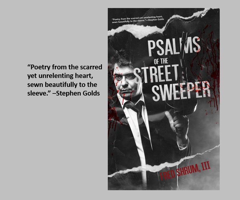 fshrum's tweet photo. Great blurb by @SteveGone58 

“Psalms of the Street Sweeper” available everywhere TODAY!

https://t.co/ngo5AXojwh

Through 40 poems and two short stories I explore noir, addiction, mental health and broken lives through the lens of redemption. Come out fighting! https://t.co/440wSmVApU