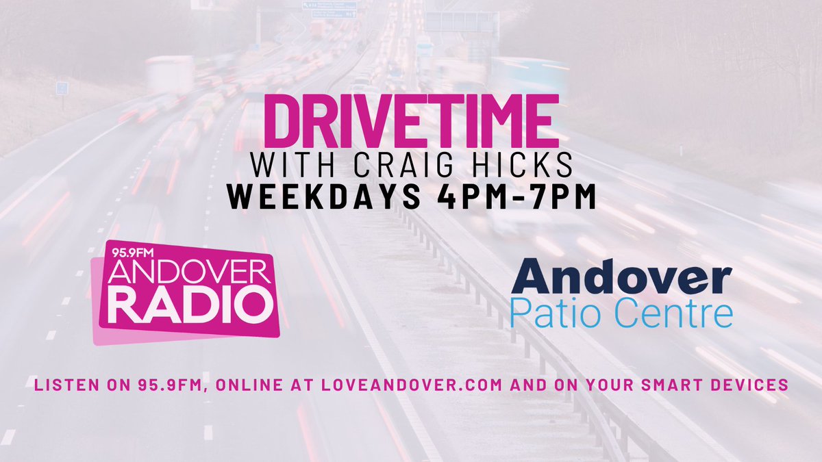 Join Craig Hicks for Drivetime, this afternoon from 4pm-7pm, courtesy of Andover Patio Centre!

He'll bring you the latest news and information for Andover &amp; North West Hampshire, and he'll play some brilliant music to get you home!

Layton will have your travel news from 5pm.