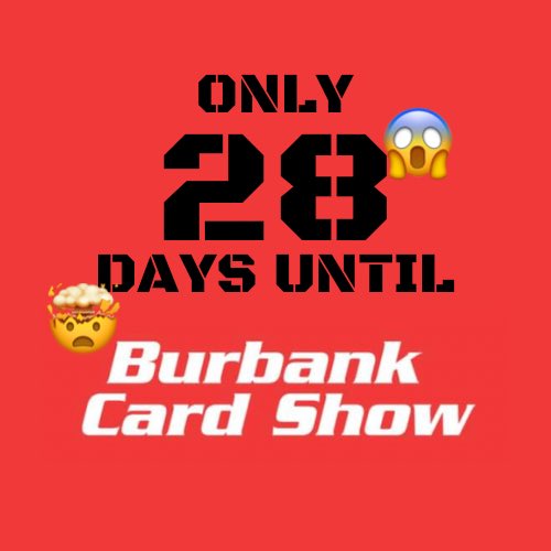 The countdown is ON for the Burbank Card Show! 

Get your tickets NOW at burbankcardshow.com.