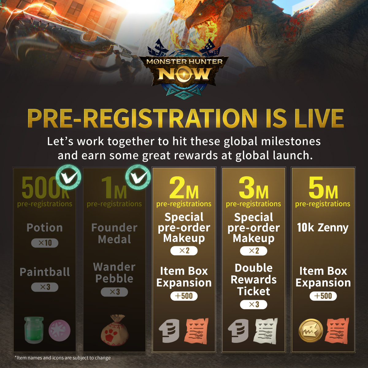 We’ve reached over 1M pre-registrations!

Reward granted for first 2 tiers upon release to all players! Pre-register, tag your friends, and share to get us to the next million! Makeups and Item Box Expansion awaits📦🎨

Pre-register here👇
monsterhunternow.onelink.me/O5yC/7fk7ajr0

#MHNow